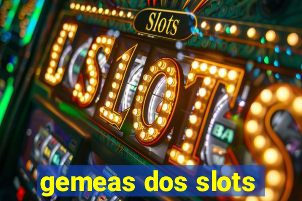 gemeas dos slots